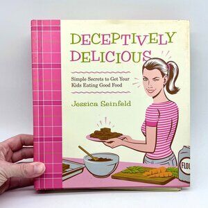 Deceptively Delicious by Jessica Seinfeld 2007 Hardcover Cookbook Kids Healthy